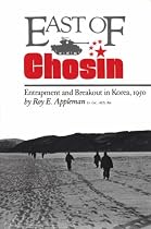 East of Chosin: Entrapment and Breakout in Korea, 1950 (Williams-Ford Texas A&M University Military History Series)