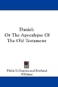 Daniel, or, the apocalypse of the Old Testament