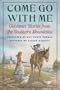 Come Go With Me: Old-Timer Stories from the Southern Mountains