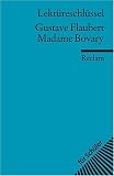 Lekt&uuml;reschl&uuml;ssel zu Gustave Flaubert: Madame Bovary - Thomas Degering