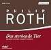 Das sterbende Tier, 4 Audio-CDs (Audio CD)