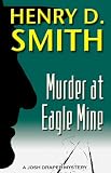 Murder at Eagle Mine (A Josh Draper Mystery)