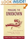Managing the Unknown: A New Approach to Managing High Uncertainty and Risk in Projects