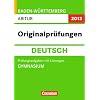 Abitur Originalpr�fungen Deutsch - Baden-W�rttemberg 2012: Abitur (Gymnasium): Pr�fungsaufgaben mit L�sungen