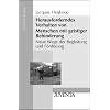 Herausforderndes Verhalten von Menschen mit geistiger Behinderung: Neue Wege der Begleitung und F�rderung