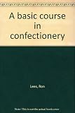 A basic course in confectionery