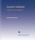 Deutsche Volkslieder: A Selection From German Folk-Songs,