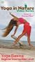 Yoga in Nature Series: Yoga Basics - Beginner/Intermediate [VHS]