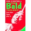 The Bald Trilogy: "Recollections of a Furtive Nudist", "Pigspurt" - or "Six Pigs from Happiness", "Jamais Vu" (Modern Plays)
