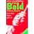The Bald Trilogy: "Recollections of a Furtive Nudist", "Pigspurt" - or "Six Pigs from Happiness", "Jamais Vu" (Modern Plays)