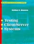Testing Client/Server Systems (Client/Serving Computing)