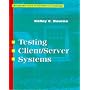 Testing Client/Server Systems (Client/Serving Computing)