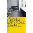 Air - Eating, Sleeping, Waiting And Playing [1999]