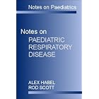 Notes on Paediatrics: Cardiorespiratory Disease (Notes on Pediatrics) by  Alex Habel and Rod Scott