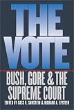The Vote: Bush, Gore, and the Supreme Court