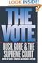 The Vote: Bush, Gore, and the Supreme Court