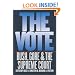 The Vote: Bush, Gore, and the Supreme Court