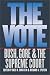 The Vote: Bush, Gore, and the Supreme Court