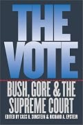 The Vote: Bush, Gore, and the Supreme Court