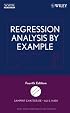 Regression Analysis by Example (Wiley Series in Probability and Statistics)
