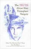 The Truth About Hair Transplant Surgery: What the Doctors Don t Want You to Know