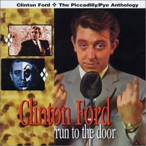 Clinton Ford - Run To The Door - The Piccadilly/ Pye Anthology - Zortam Music
