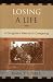 Book Losing a Life: A Daughter's Memoir of Caregiving