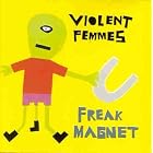 Freak Magnet by Violent Femmes