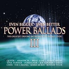 Power Ballads III - Even Bigger, Even Better Power Ballads