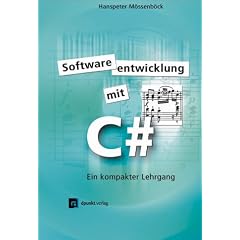 Softwareentwicklung mit C#. Ein kompakter Lehrgang.