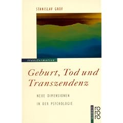 Geburt, Tod und Transzendenz. Neue Dimensionen in der Psychologie.