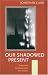 Books : Our Shadowed Present: Modernism, Postmodernism, and History