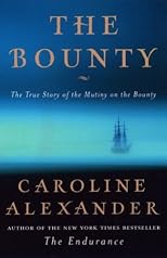 The Bounty : The True Story of the Mutiny on the Bounty