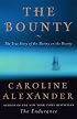 The Bounty : The True Story of the Mutiny on the Bounty