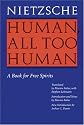 Human, All Too Human: A Book for Free Spirits (Revised Edition)