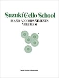 Suzuki Cello School  Piano Accompaniment: Piano Accompaniments