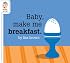 Baby Make Me Breakfast (Baby Be of Use)
