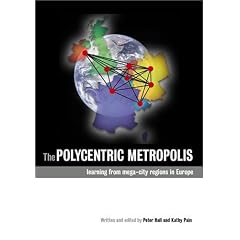 The Polycentric Metropolis: Learning from Mega-city Regions in Europe