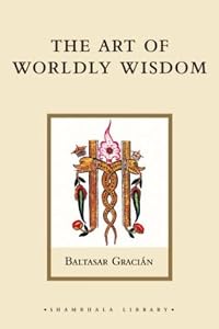 Cover of "The Art of Worldly Wisdom" Cover of "The Art of Worldly Wisdom"