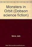 Monsters in orbit