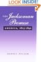 The Jacksonian Promise: America, 1815 to 1840 (The American Moment)