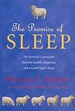 The Promise of Sleep: A Pioneer in Sleep Medicine Explores the Vital Connection Between Health, Happiness, and a Good Night's Sleep