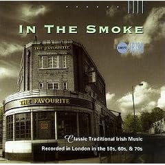 In the Smoke - Classic Traditional Irish Music Recorded in London in the 50s, 60s & 70s
