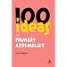 100 Ideas for Assemblies: Primary School Edition (Continuum One Hundreds)