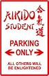 AIKIDO STUDENT PARKING sign * street martial