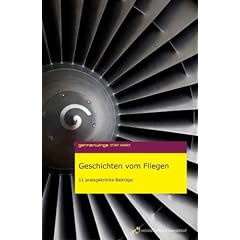 Germanwings Story Award 2006: Geschichten vom Fliegen: 11 preisgekr�nte Beitr�ge
