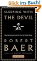 Sleeping with the Devil: How Washington Sold Our Soul for Saudi Crude