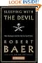 Sleeping with the Devil: How Washington Sold Our Soul for Saudi Crude