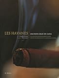 Les Havanes : Grands crus de Cuba