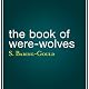 The Book of Were-Wolves